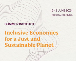 Poster for Summer Institute featuring visual design and text that says Summer Institute: Inclusive Economies for a Just and Sustainable Planet. 5-8 June 2024.